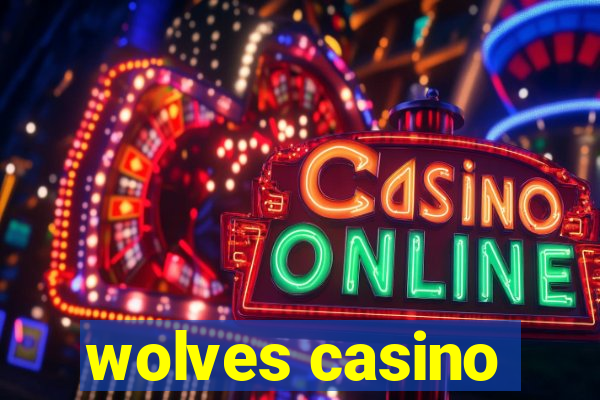 wolves casino