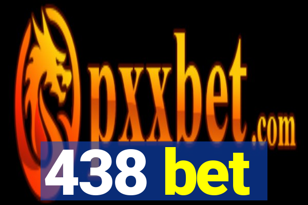 438 bet