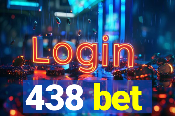 438 bet