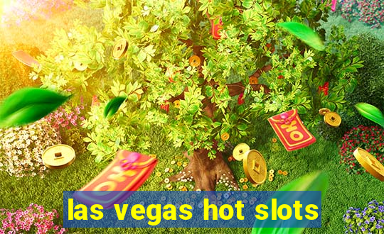 las vegas hot slots