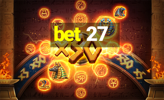 bet 27