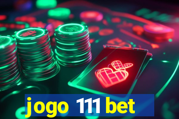 jogo 111 bet