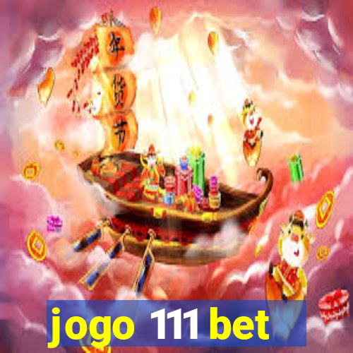 jogo 111 bet