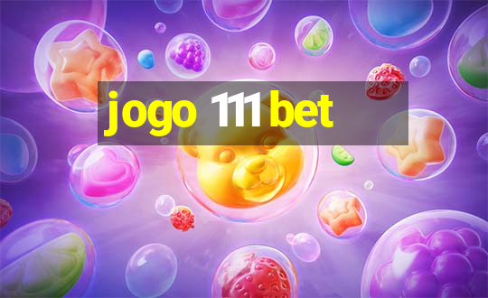 jogo 111 bet