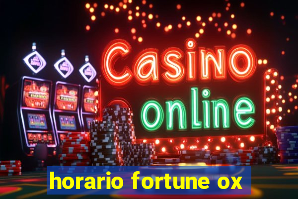 horario fortune ox