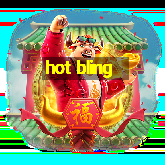 hot bling