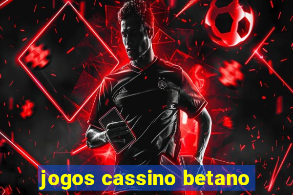 jogos cassino betano