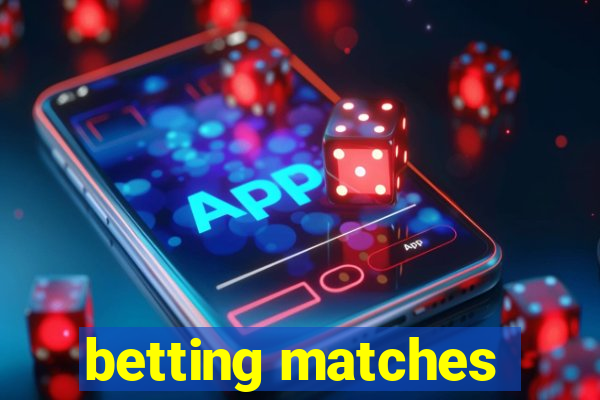 betting matches