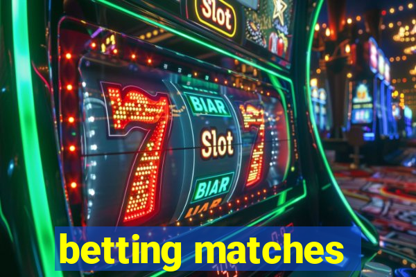 betting matches