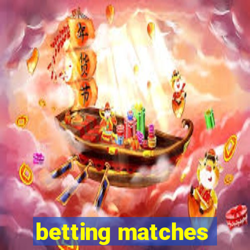 betting matches