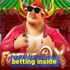 betting inside