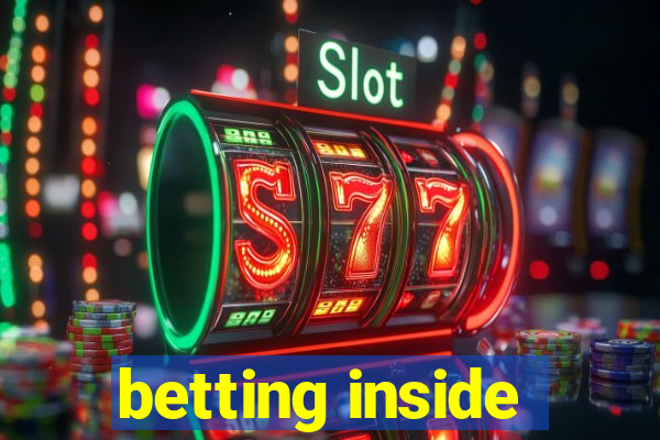 betting inside