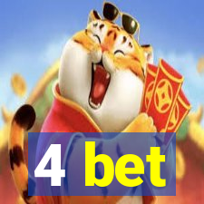 4 bet