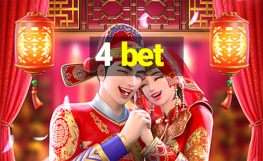 4 bet