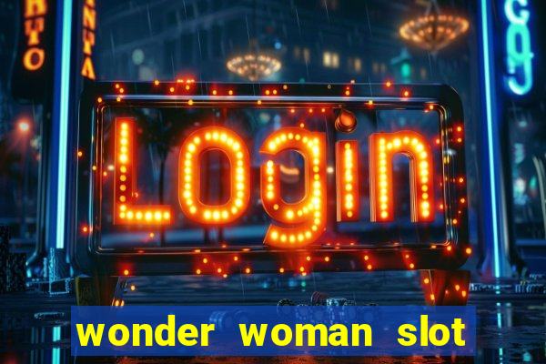 wonder woman slot machine free