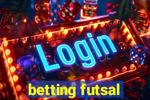 betting futsal