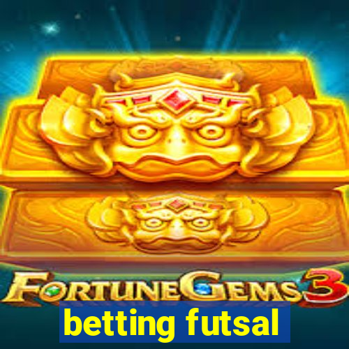 betting futsal