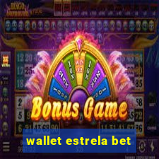 wallet estrela bet