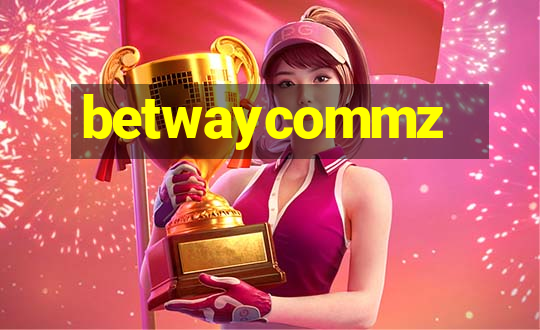 betwaycommz