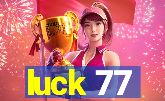 luck 77