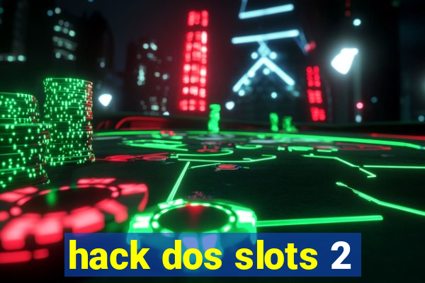 hack dos slots 2