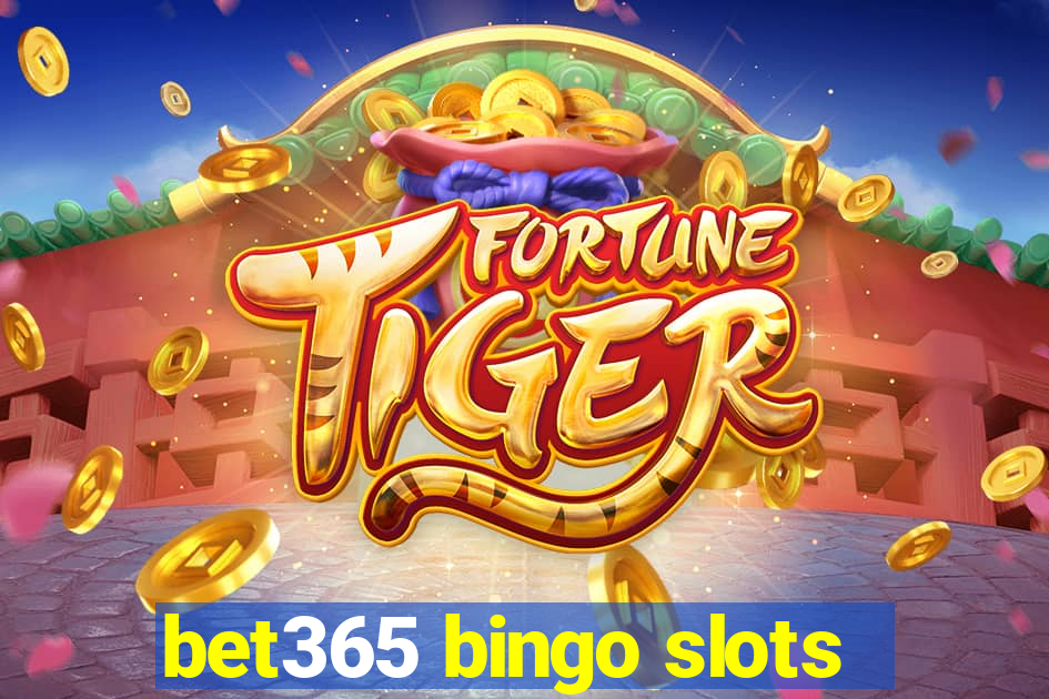 bet365 bingo slots