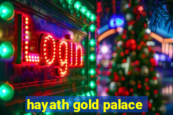 hayath gold palace