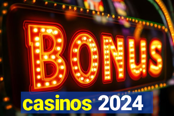 casinos 2024