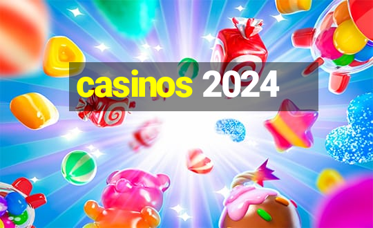 casinos 2024