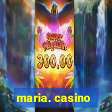 maria. casino