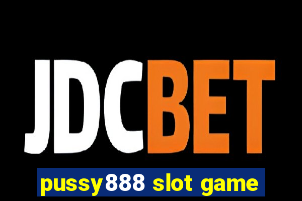 pussy888 slot game