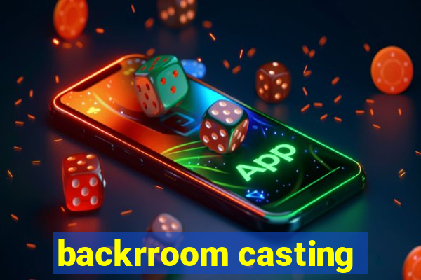 backrroom casting