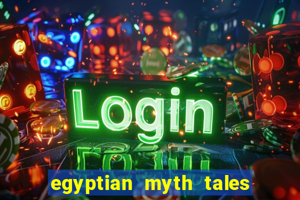 egyptian myth tales of fortune slot free play