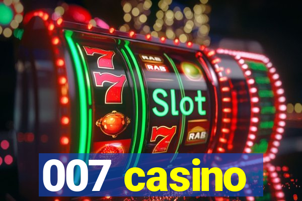 007 casino