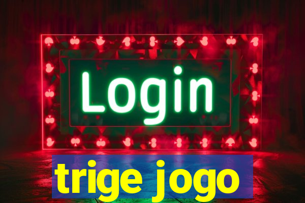 trige jogo