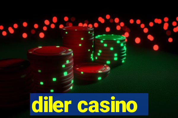 diler casino