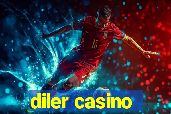 diler casino