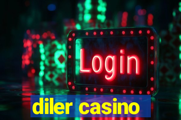 diler casino