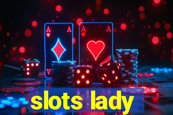 slots lady