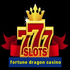 fortune dragon casino