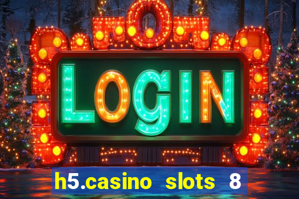 h5.casino slots 8 paga mesmo