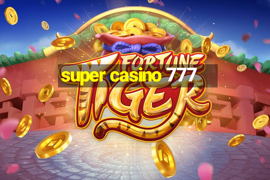 super casino 777