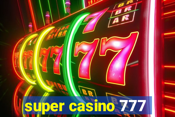 super casino 777