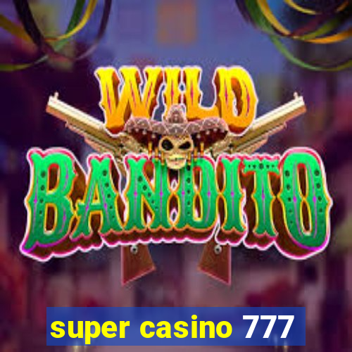 super casino 777