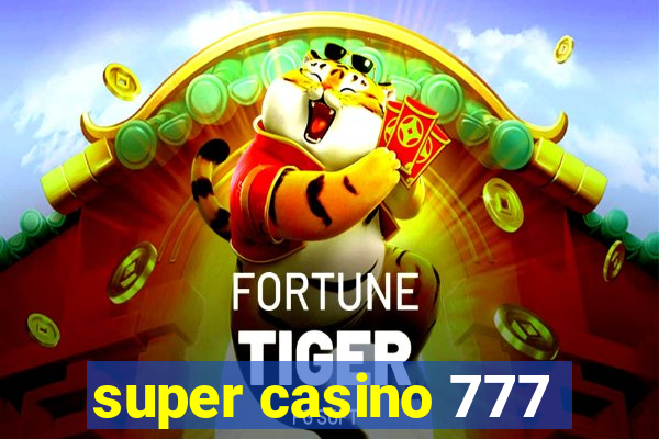 super casino 777