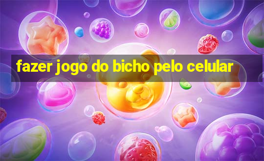 fazer jogo do bicho pelo celular