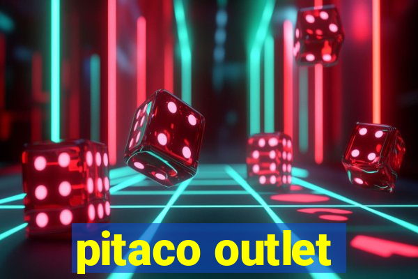 pitaco outlet