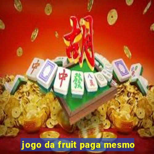 jogo da fruit paga mesmo