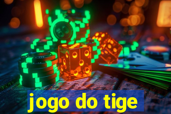 jogo do tige