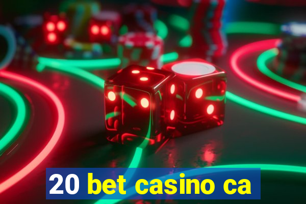 20 bet casino ca